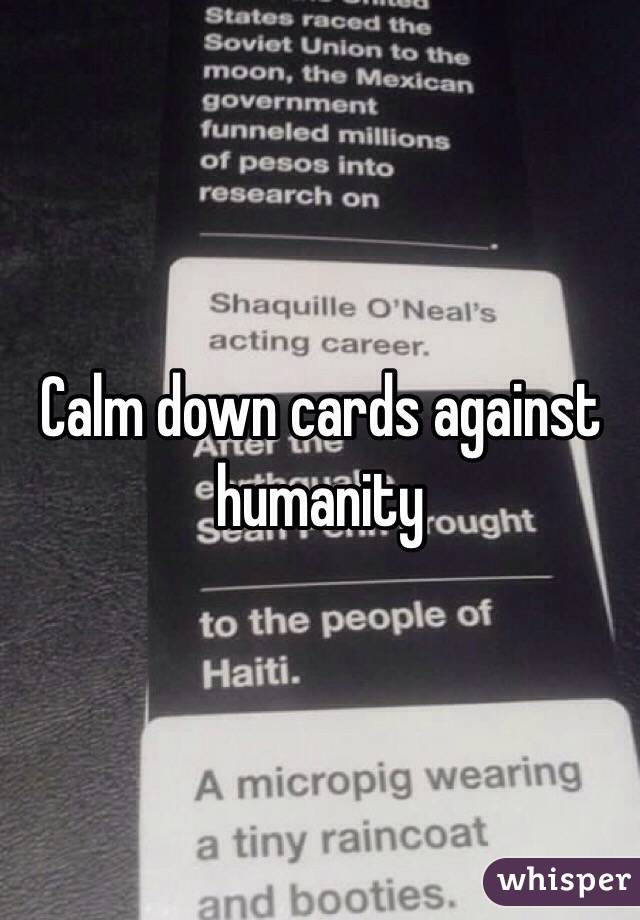 Calm down cards against humanity 