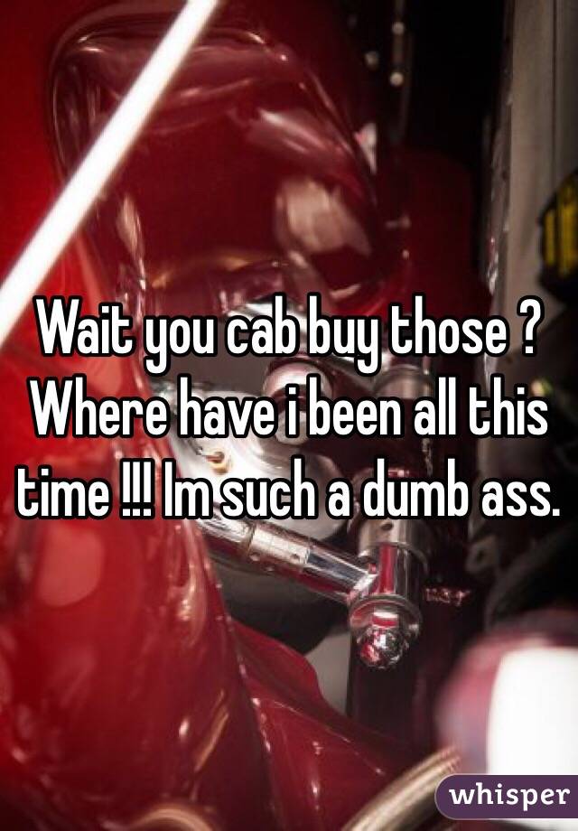 Wait you cab buy those ? Where have i been all this time !!! Im such a dumb ass. 