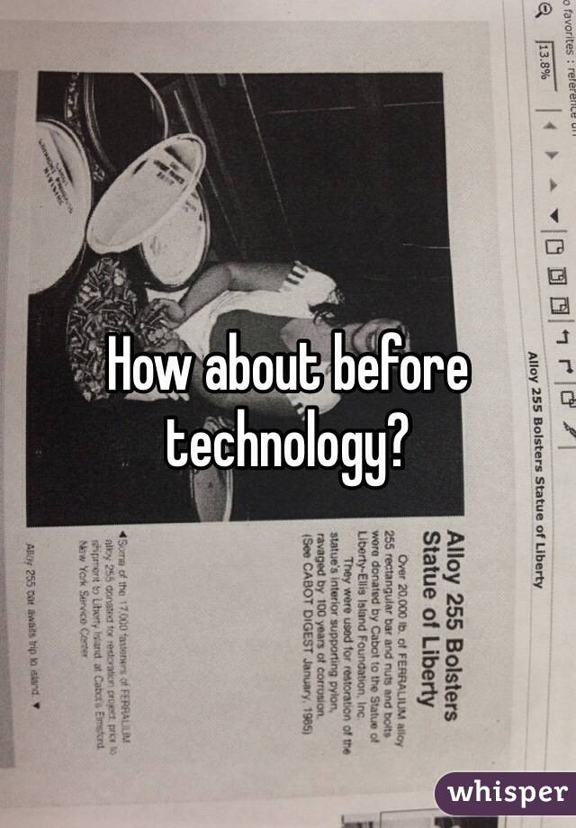 How about before technology?