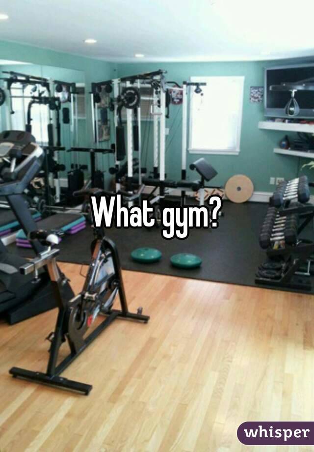 What gym?
