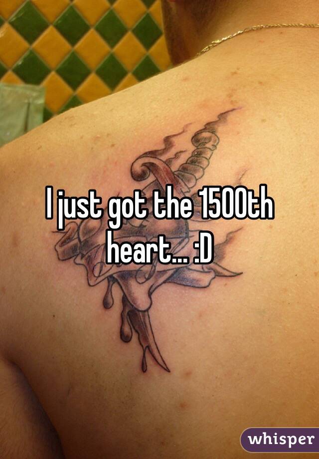 I just got the 1500th heart... :D