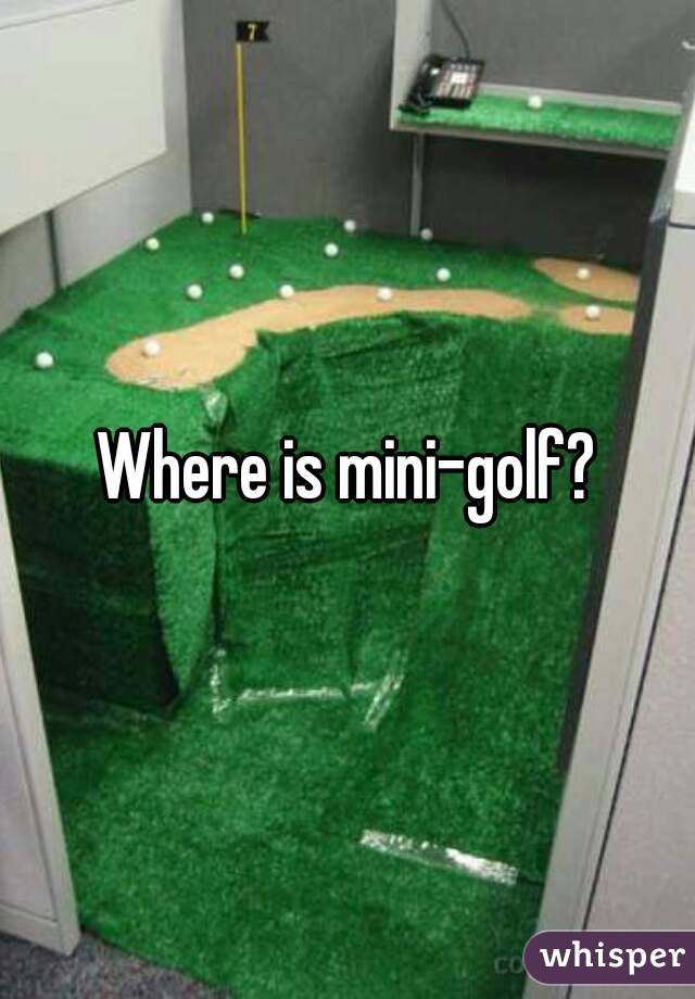 Where is mini-golf?