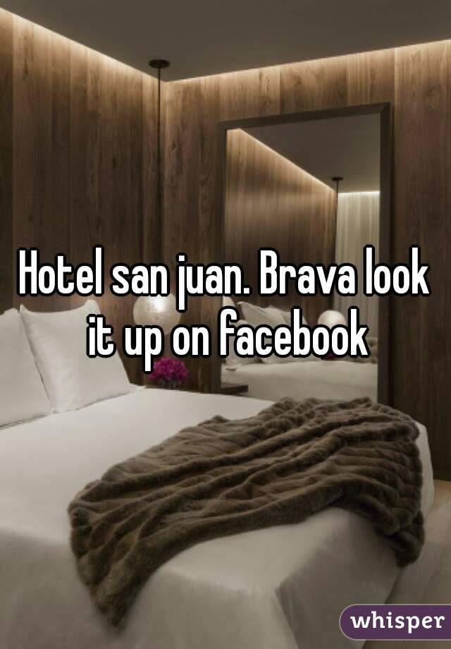 Hotel san juan. Brava look it up on facebook