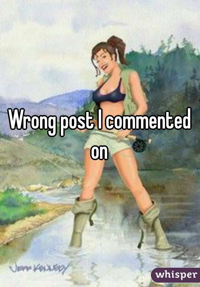Wrong post I commented on 