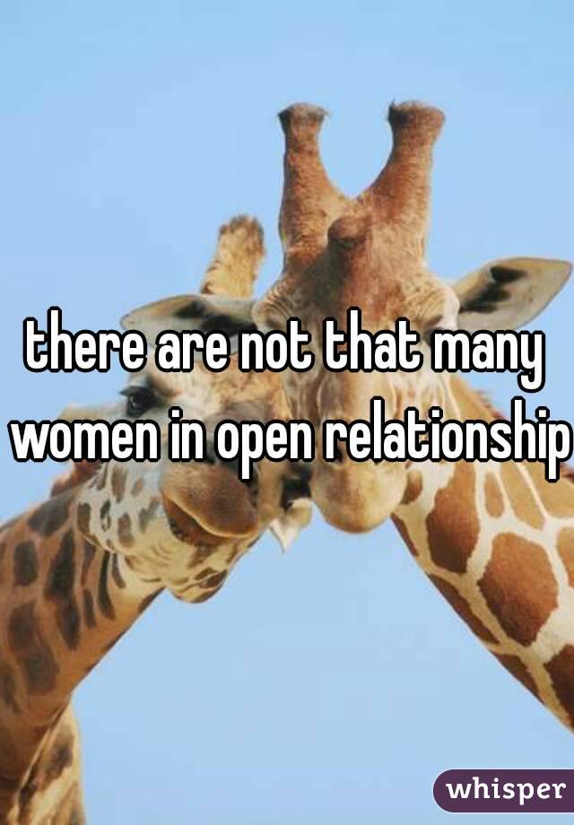 there are not that many women in open relationships