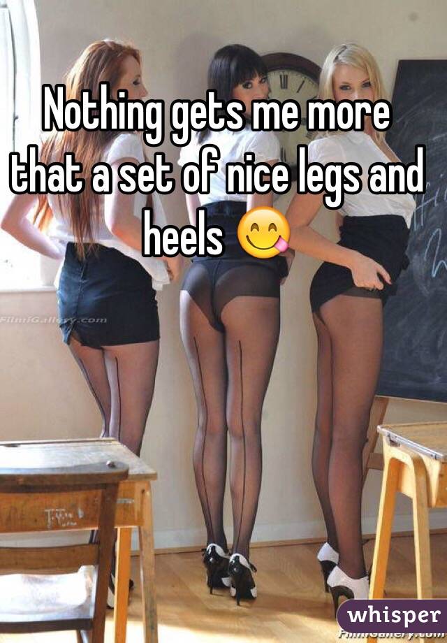Nothing gets me more that a set of nice legs and heels 😋