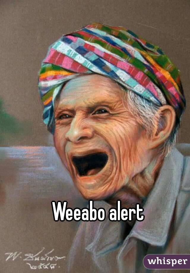 Weeabo alert