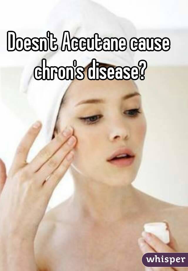 Doesn't Accutane cause chron's disease?
