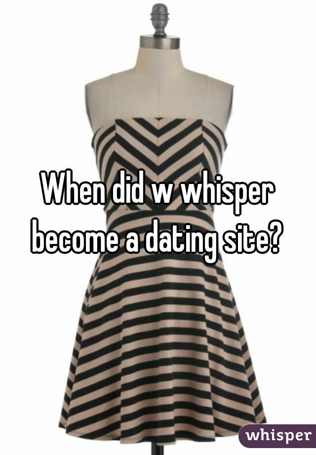 When did w whisper become a dating site? 