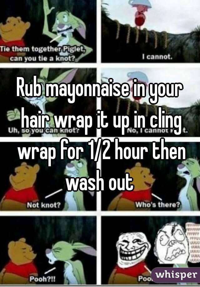 Rub mayonnaise in your hair wrap it up in cling wrap for 1/2 hour then wash out 