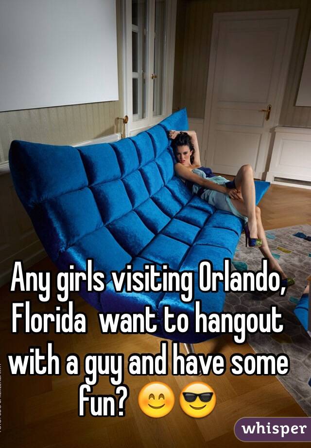 Any girls visiting Orlando, Florida  want to hangout with a guy and have some fun? 😊😎