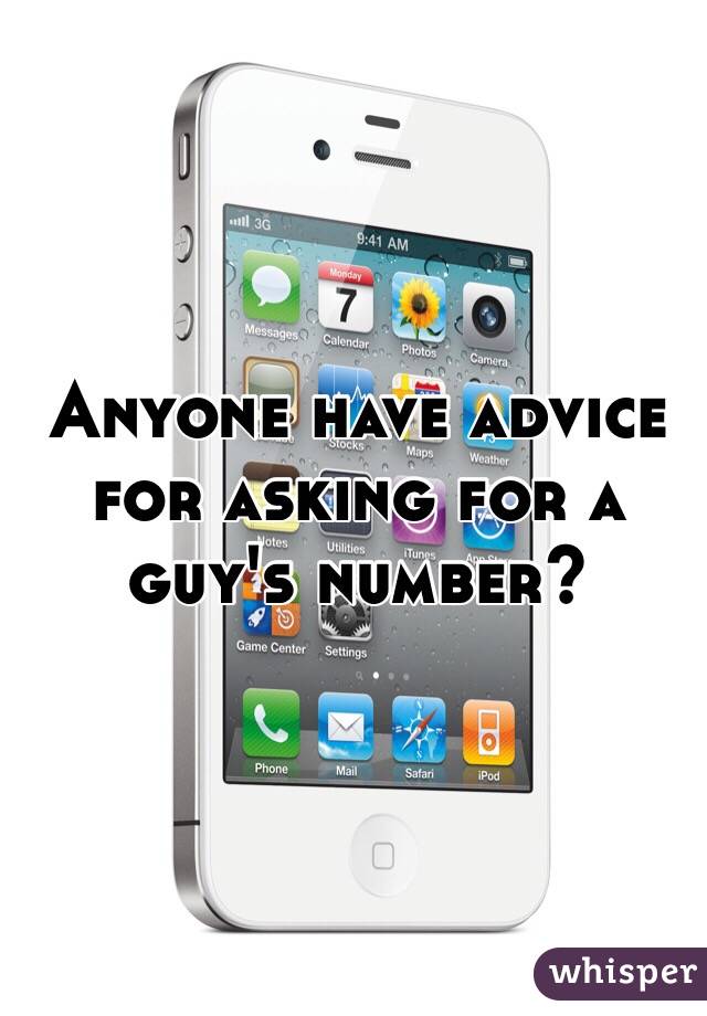 Anyone have advice for asking for a guy's number?