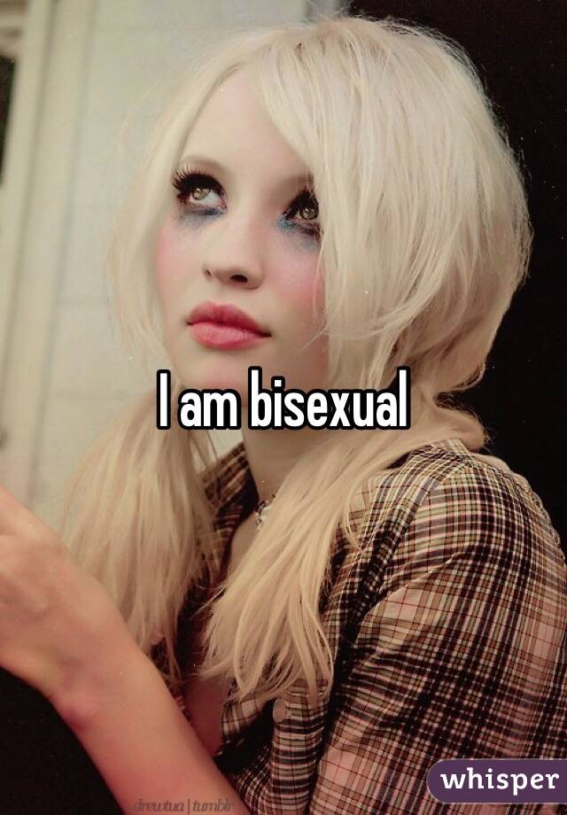 I am bisexual 