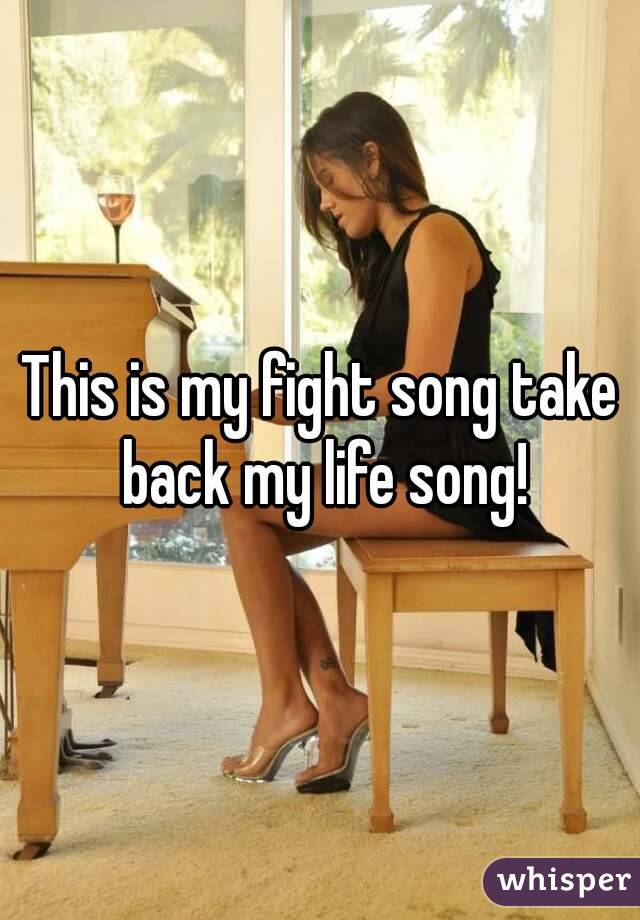 This is my fight song take back my life song!