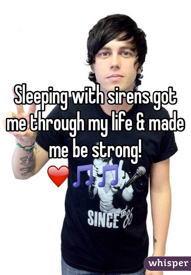 Sleeping with sirens got me through my life & made me be strong!❤️🎵🎵🎤