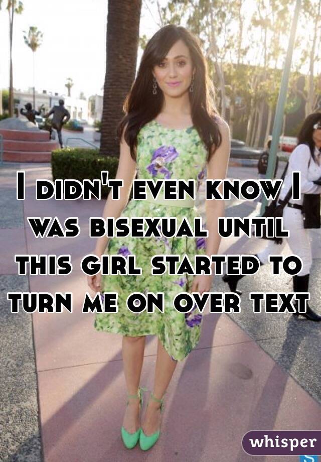 I didn't even know I was bisexual until this girl started to turn me on over text