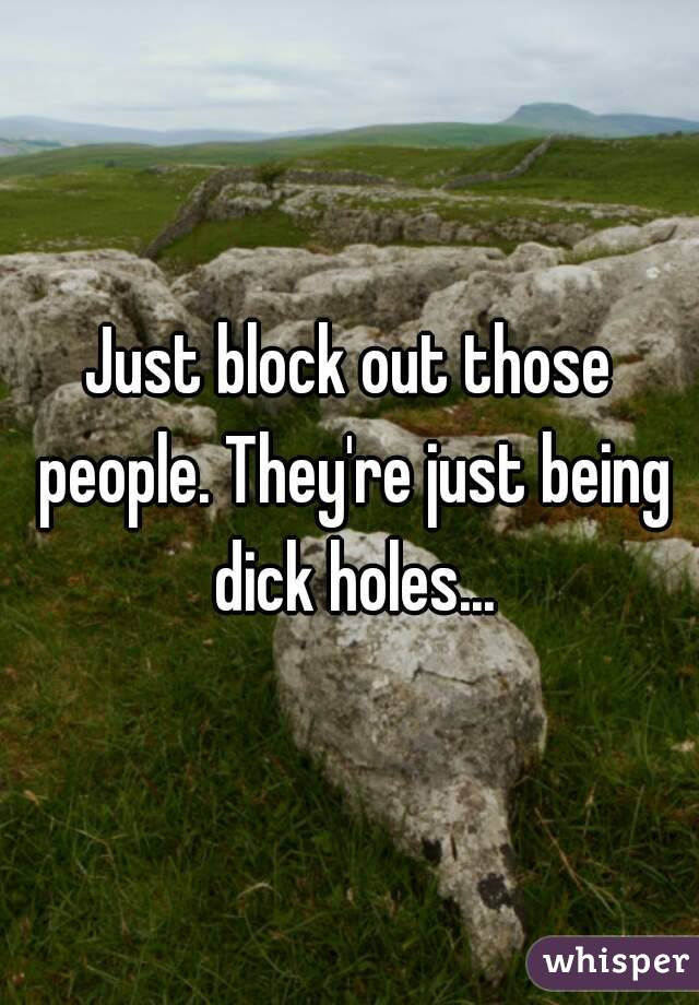 Just block out those people. They're just being dick holes...