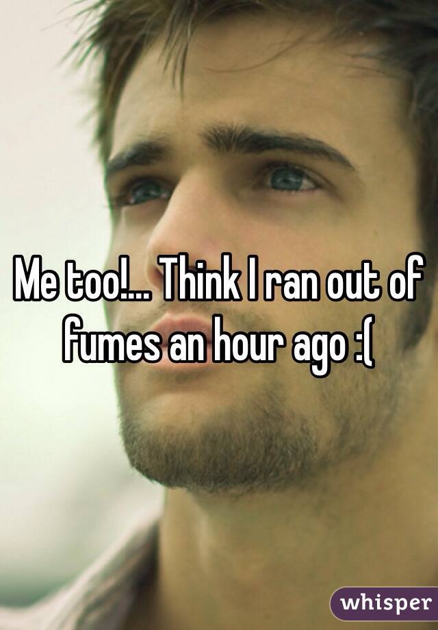 Me too!... Think I ran out of fumes an hour ago :(
