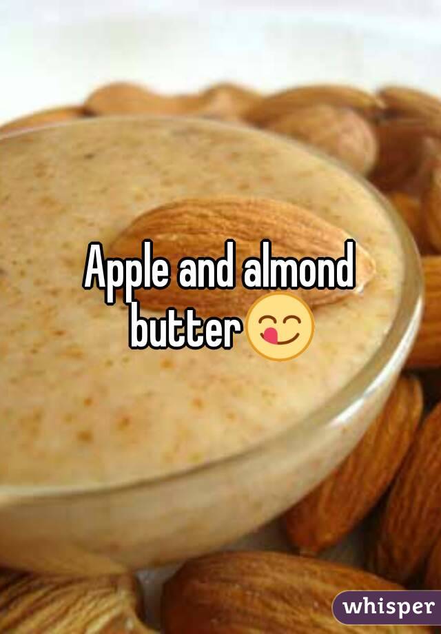 Apple and almond butter😋