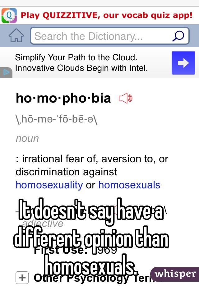 It doesn't say have a different opinion than homosexuals. 
