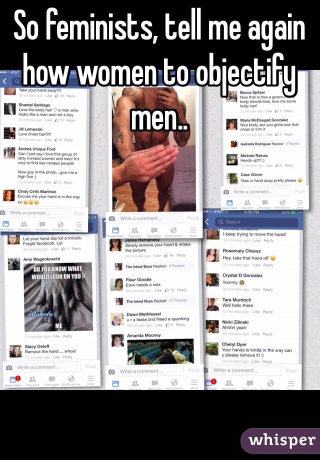 So feminists, tell me again how women to objectify men..