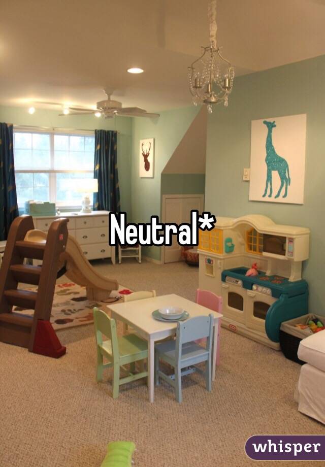 Neutral*