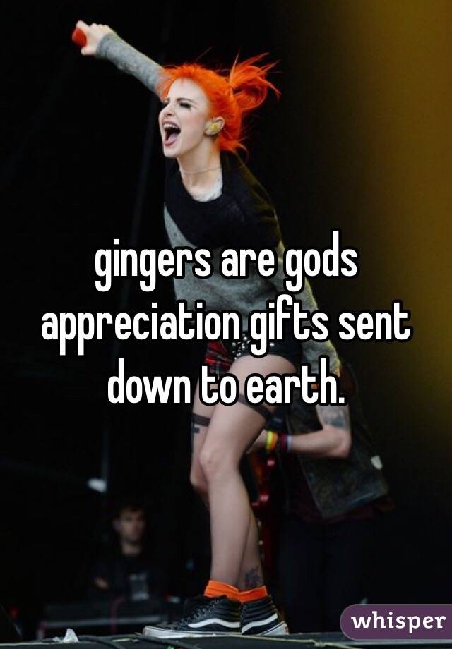 gingers are gods appreciation gifts sent down to earth.
