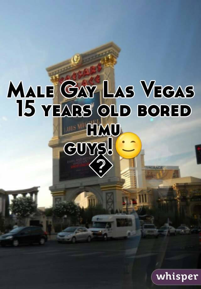 Male Gay Las Vegas 15 years old bored hmu guys!😉😜