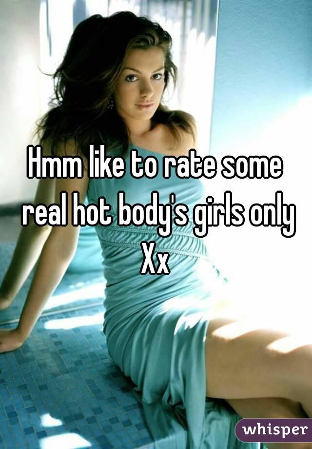 Hmm like to rate some real hot body's girls only
Xx