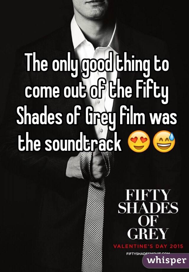 The only good thing to come out of the Fifty Shades of Grey film was the soundtrack 😍😅