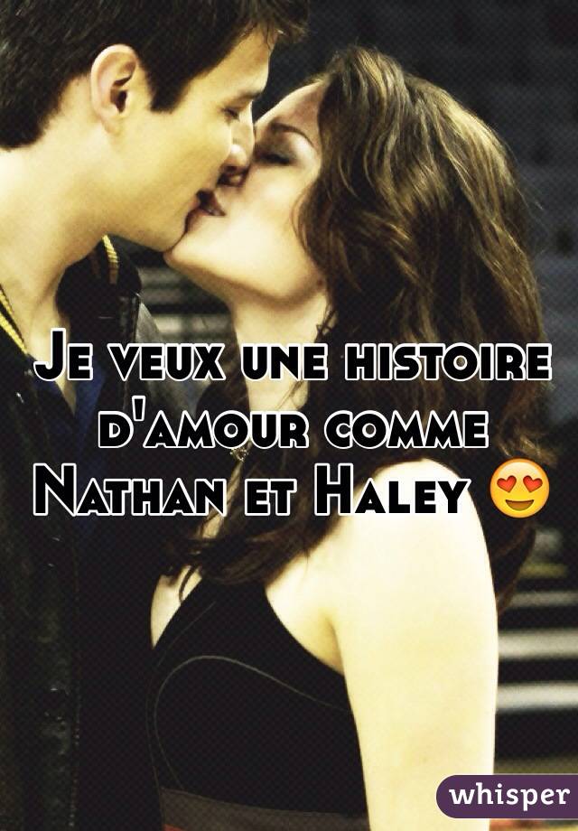 Je veux une histoire d'amour comme Nathan et Haley 😍