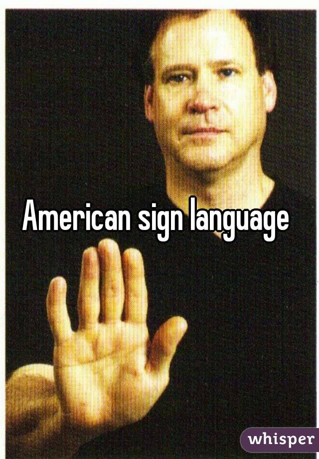 American sign language 