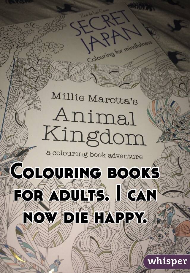 Colouring books for adults. I can now die happy. 