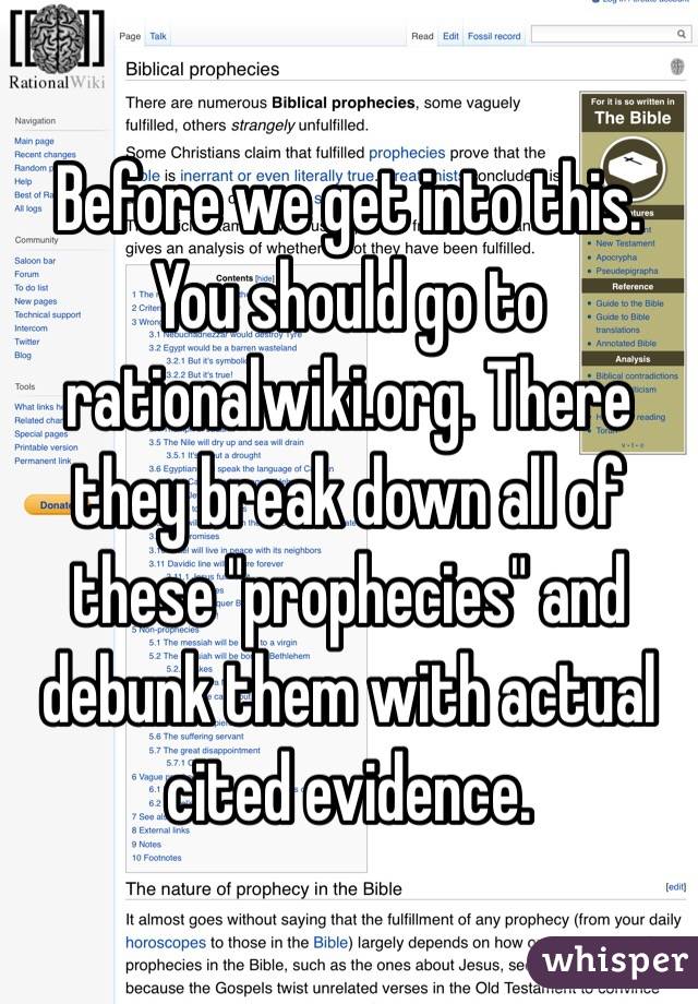 Before we get into this. You should go to rationalwiki.org. There they break down all of these "prophecies" and debunk them with actual cited evidence. 