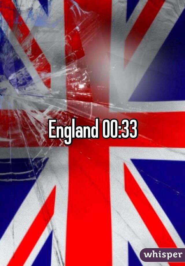 England 00:33