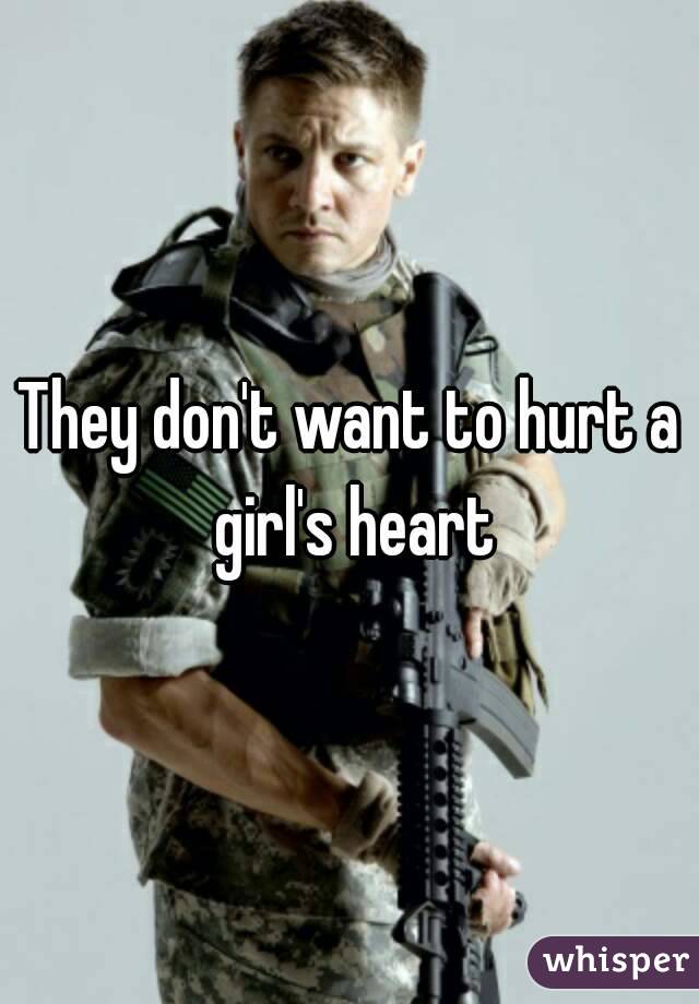 They don't want to hurt a girl's heart