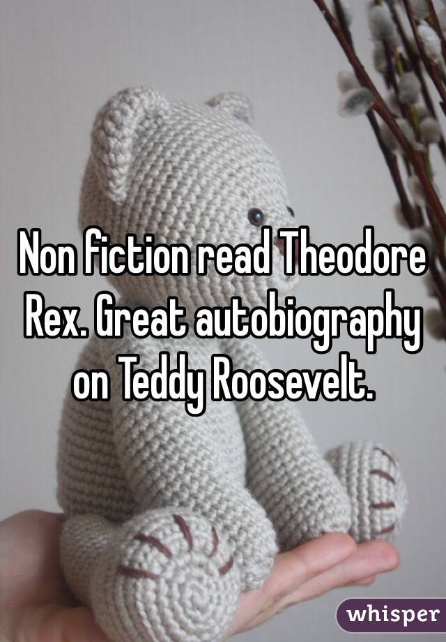 Non fiction read Theodore Rex. Great autobiography on Teddy Roosevelt. 