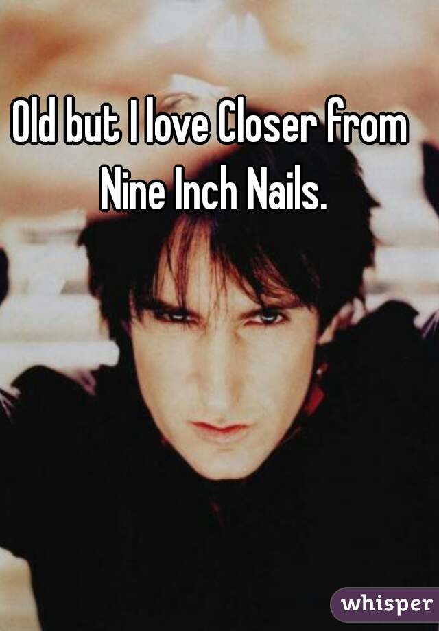 Old but I love Closer from Nine Inch Nails.