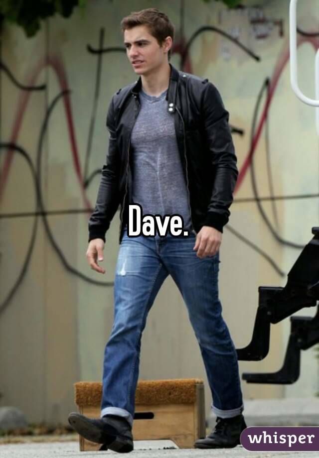 Dave.