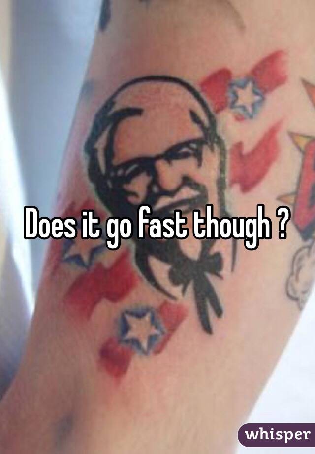 Does it go fast though ? 