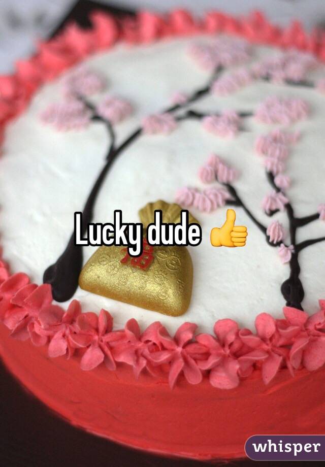 Lucky dude 👍