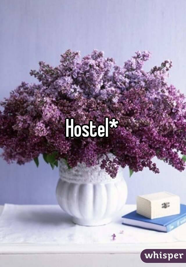 Hostel*