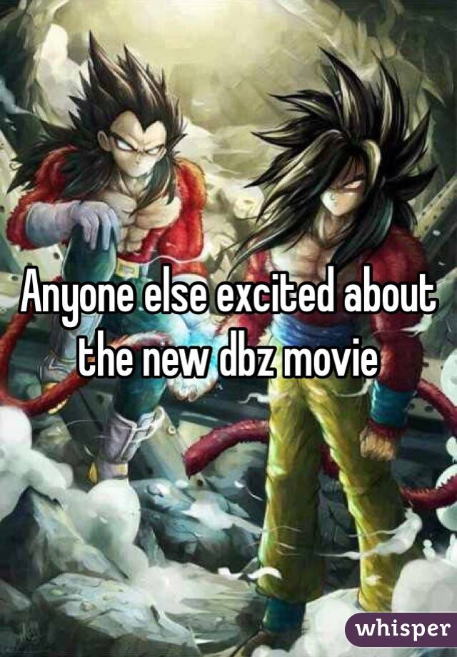 Anyone else excited about the new dbz movie 