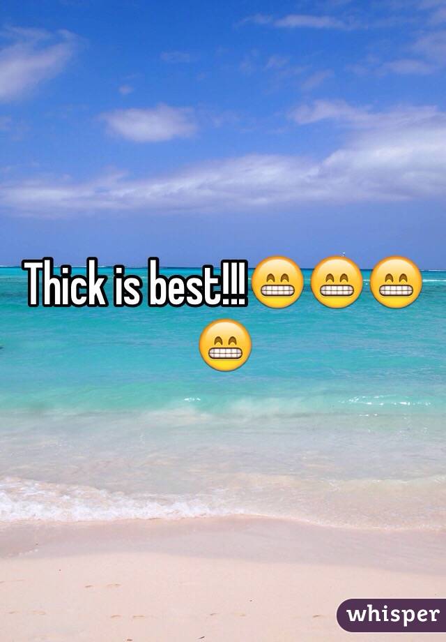 Thick is best!!!😁😁😁😁