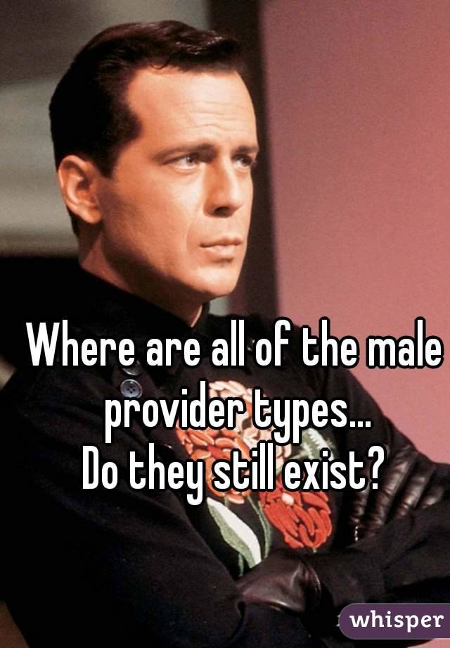 Where are all of the male provider types...
Do they still exist?