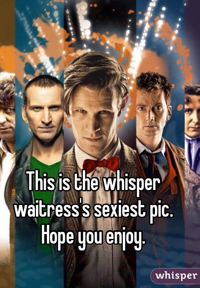 This is the whisper waitress's sexiest pic. Hope you enjoy. 