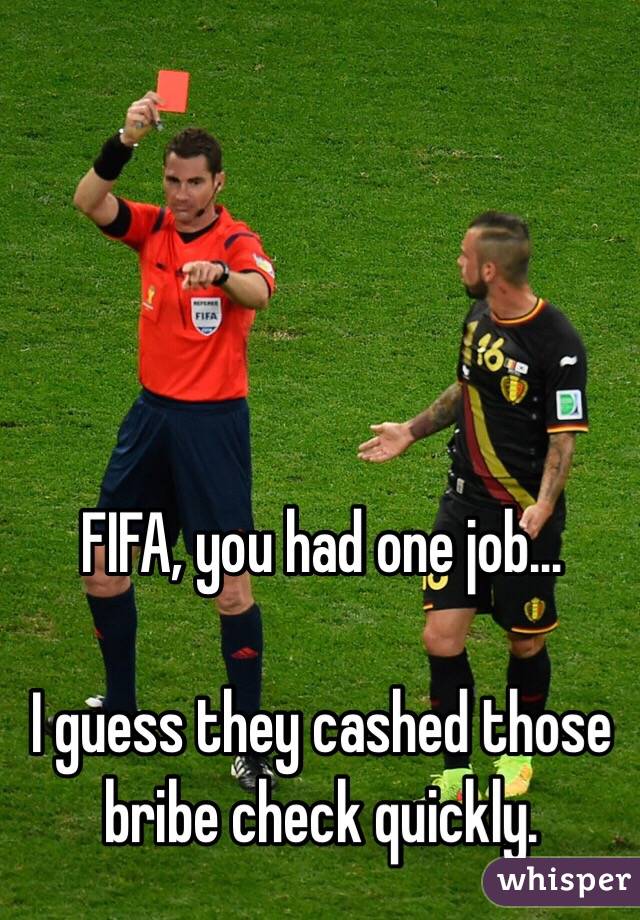 FIFA, you had one job…

I guess they cashed those bribe check quickly. 