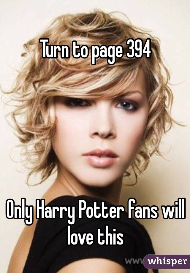Turn to page 394 





Only Harry Potter fans will love this 