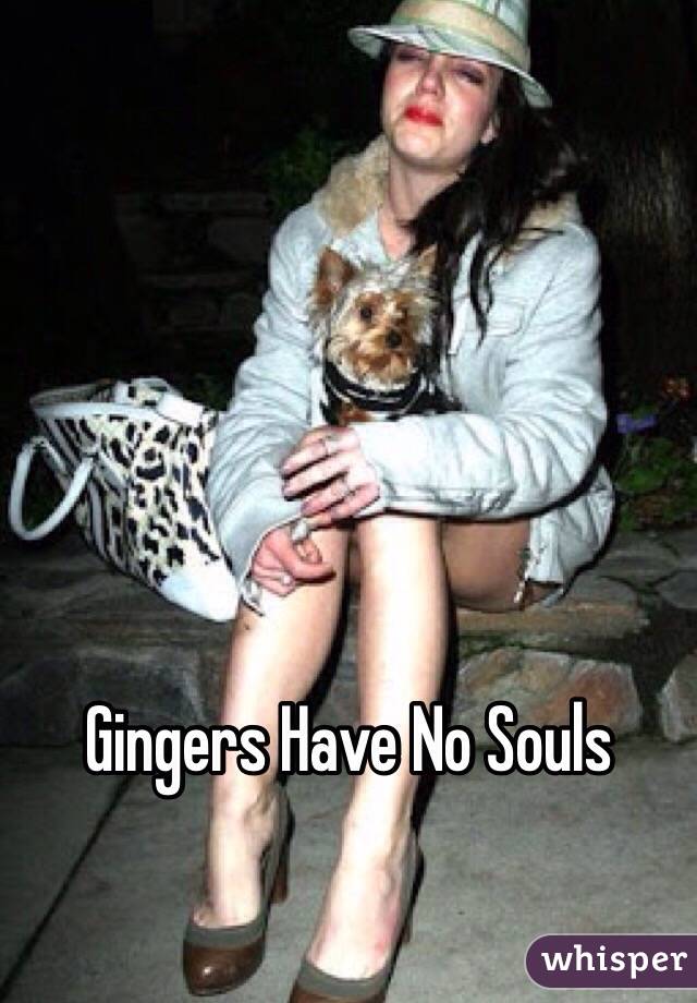 Gingers Have No Souls 