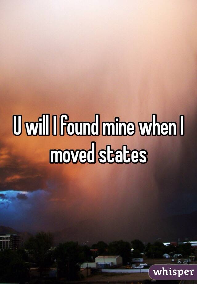 U will I found mine when I moved states 